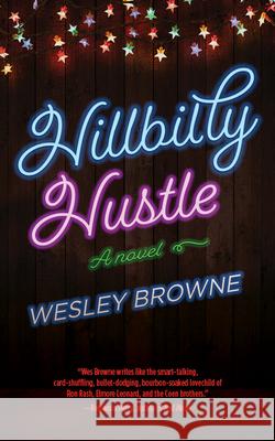 Hillbilly Hustle Wesley Browne 9781949199284 West Virginia University Press