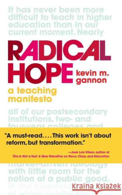 Radical Hope: A Teaching Manifesto Kevin M. Gannon 9781949199505 West Virginia University Press