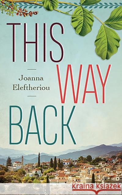This Way Back Joanna Eleftheriou 9781949199666 West Virginia University Press
