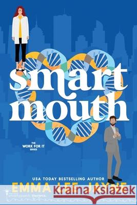 Smart Mouth Smartypants Romance Emma Lee Jayne 9781949202953 Smartypants Romance