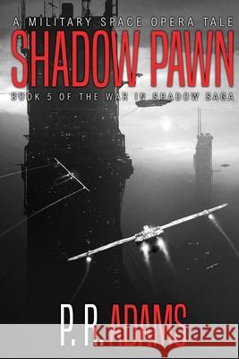 Shadow Pawn P. R. Adams 9781949228106 Promethean Tales