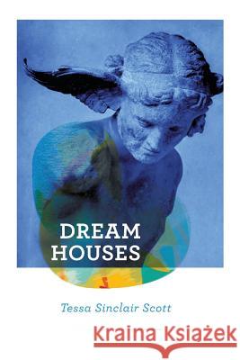 Dream Houses Tessa Sinclai 9781949229844 Kelsay Books