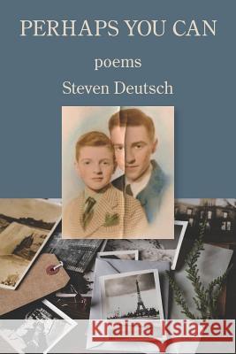 Perhaps You Can Steven Deutsch 9781949229851 Kelsay Books