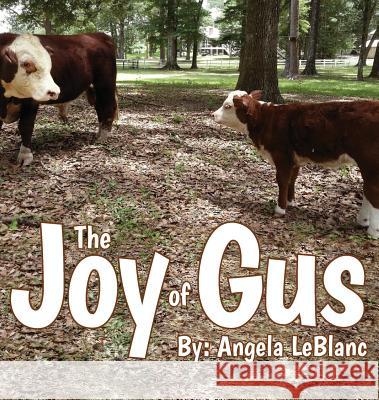 The Joy of Gus Angela LeBlanc 9781949231038 Yorkshire Publishing