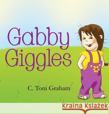 Gabby Giggles C Toni Graham 9781949231311 Yorkshire Publishing
