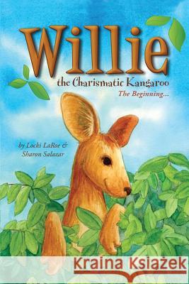 Willie the Charismatic Kangaroo Locki Laroe, Sharon Salazar 9781949231335 Yorkshire Publishing