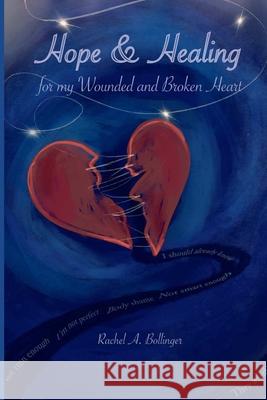Hope and Healing for my Wounded and Broken Heart Acacia Bailey Baxter Rachel A. Bollinger 9781949241457 Left Hand Publishers
