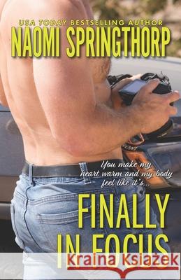 Finally in Focus Naomi Springthorp 9781949243130 Naomi Springthorp