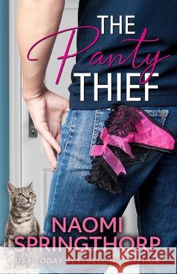 The Panty Thief Naomi Springthorp   9781949243543 Love & Devotion Author Services, Inc.
