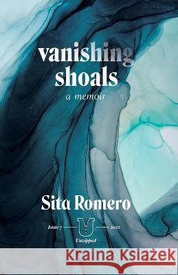 Vanishing Shoals: a memoir Sita Romero 9781949246193 Life in 10 Minutes