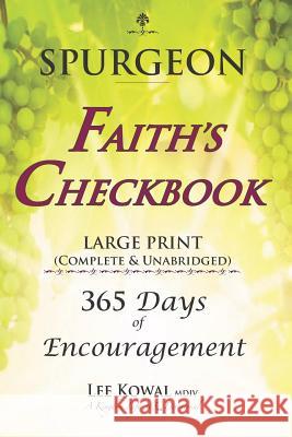 SPURGEON - FAITH'S CHECKBOOK LARGE PRINT (Complete & Unabridged): 365 Days of Encouragement Kowal MDIV, Lee 9781949261035 R. R. Bowker