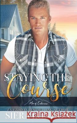 Staying The Course Siera London 9781949263015
