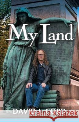 My Land David J Cord 9781949267563 Stairway Press