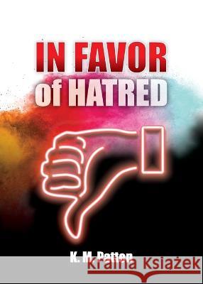 In Favor of Hatred K M Patten 9781949267877 Stairway Press
