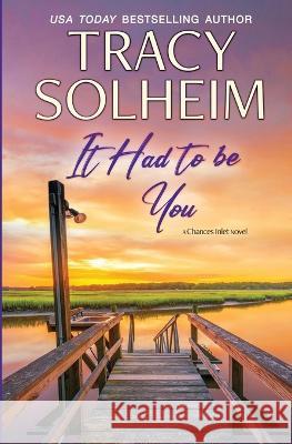 It Had to Be You Tracy Solheim   9781949270365 Sun Home Productions