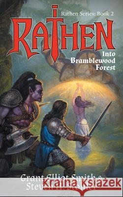 Rathen: Into Bramblewood Forest Grant Elliot Smith Steven H. Stohler 9781949271010 Drakarium Publishing, LLC
