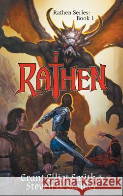 Rathen: The Legend of Ghrakus Castle Grant Elliot Smith Steven H. Stohler 9781949271041 Drakarium Publishing, LLC