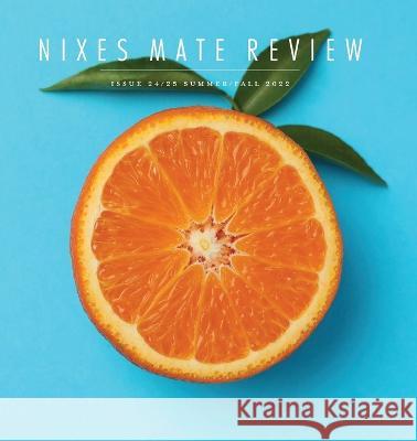 Nixes Mate Review: Issue 24/25 Summer/Fall 2022 Michael McInnis Anne Pluto Hannah Larrabee 9781949279443