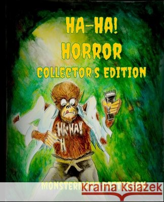 Ha-Ha! Horror Collector's Edition Monstermatt Patterson Michael Digger Sarah E. Glenn 9781949281118