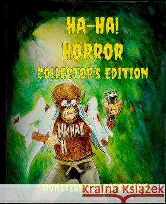 Ha-Ha! Horror Collector's Edition Monstermatt Patterson Michael Digger Sarah E. Glenn 9781949281118