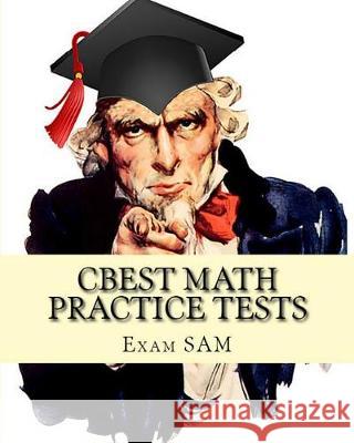 CBEST Math Practice Tests: Math Study Guide for CBEST Test Preparation Exam Sam 9781949282078 Exam Sam Study AIDS and Media