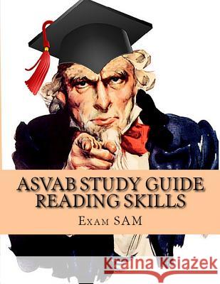 ASVAB Study Guide Reading Skills: Reading Skill Preparation & Strategies and Paragraph Comprehension Practice Tests for the ASVAB Test and AFQT Exam Sam 9781949282115 Exam Sam Study AIDS and Media