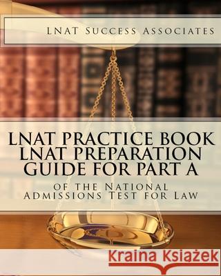 LNAT Practice Book: LNAT Preparation Guide for Part A of the National Admissions Test for Law Lnat Success Associates 9781949282276 Lnat Success Associates