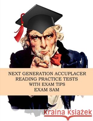 Next Generation Accuplacer Reading Practice Tests with Exam Tips Exam Sam 9781949282283 Exam Sam