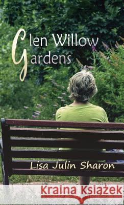 Glen Willow Gardens Sharon Julin Lisa   9781949290059