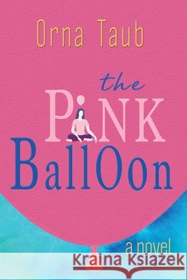 The Pink Balloon Orna Taub 9781949290714