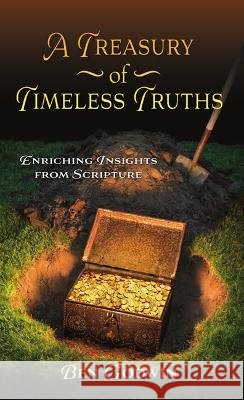 A Treasury of Timeless Truths: Enriching Insights from Scripture Ben Godwin 9781949297867