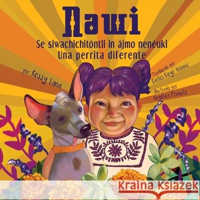 Nawi: una perrita diferente Rossy E. Lima Angelica Fraustos Carlos Diego Arenas 9781949299168 Jade Publishing