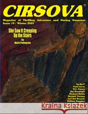 Cirsova Magazine of Thrilling Adventure and Daring Suspense Issue #9 / Winter 2021 Paul Lucas Jim Breyfogle William Huggins 9781949313710