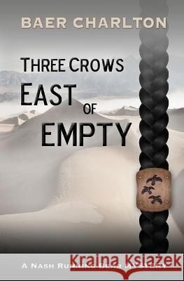 Three Crows East of Empty Baer Charlton   9781949316322