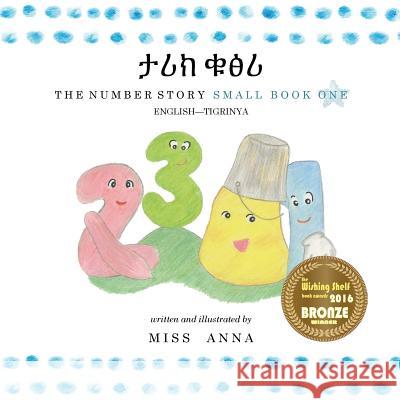 The Number Story 1 ታሪክ ቁፅሪ: Small Book One English-Tigrinya Hailab Aradom 9781949320176 Lumpy Publishing