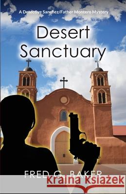 Desert Sanctuary Fred G. Baker 9781949336122 Other Voices Press