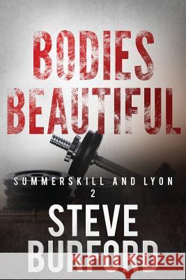 Bodies Beautiful Steve Burford 9781949340198