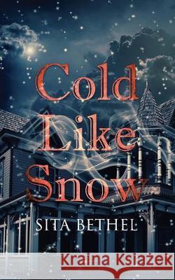 Cold Like Snow Sita Bethel 9781949340259