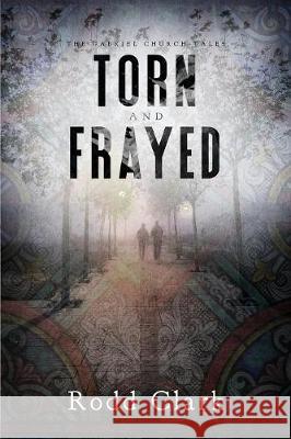 Torn and Frayed Rodd Clark 9781949340266 Ninestar Press, LLC