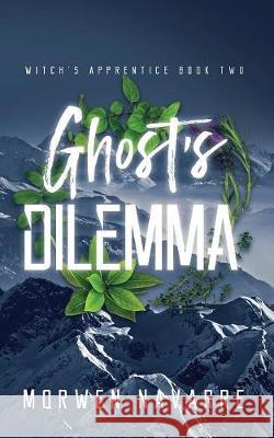 Ghost's Dilemma Morwen Navarre 9781949340396