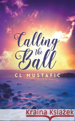 Calling the Ball C. L. Mustafic 9781949340815 Ninestar Press, LLC