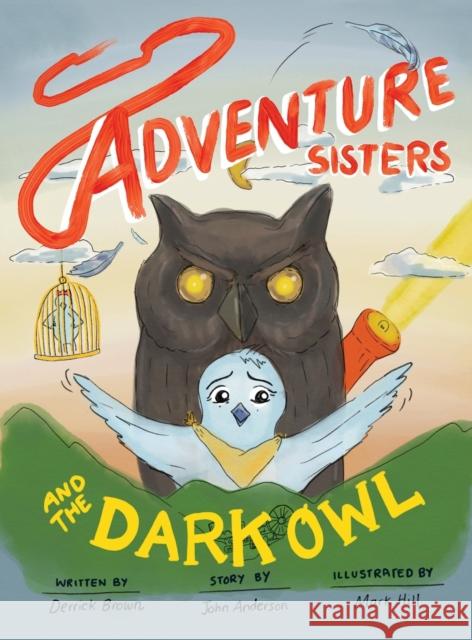 Adventure Sisters and the Dark Owl Derrick C. Brown John Anderson Mark Hill 9781949342901 Write Bloody Publishing