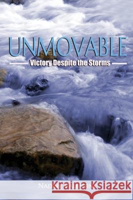 Unmovable: Victory Despite the Storms Nadine Valentine 9781949343731 Dayelight Publishers