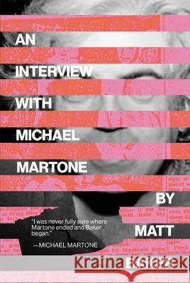 An Interview with Michael Martone Matt Baker 9781949344455 Bull City Press