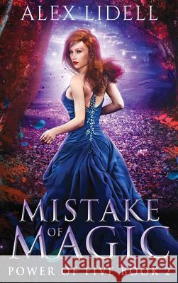 Mistake of Magic: Reverse Harem Fantasy Alex Lidell   9781949347012 Danger Bearing Press