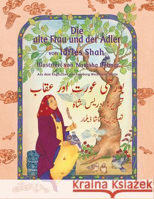 Die alte Frau und der Adler: Zweisprachige Ausgabe Deutsch-Urdu Shah, Idries 9781949358025 Hoopoe Books