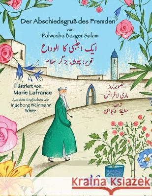 Der Abschiedsgruß des Fremden: Zweisprachige Ausgabe Deutsch-Urdu Bazger Salam, Palwasha 9781949358049 Hoopoe Books