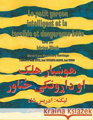 Le Petit garçon intelligent et la terrible et dangereuse bête: Edition français-pachto Shah, Idries 9781949358209 Hoopoe Books