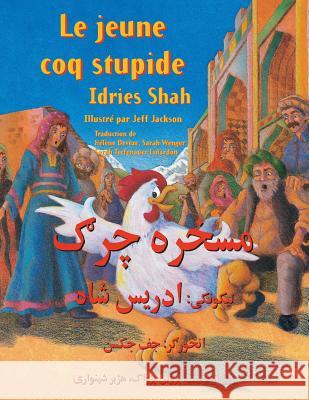 Le Jeune coq stupide: Edition français-pachto Shah, Idries 9781949358285 Hoopoe Books