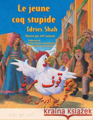 Le Jeune coq stupide: Edition français-ourdou Shah, Idries 9781949358407 Hoopoe Books